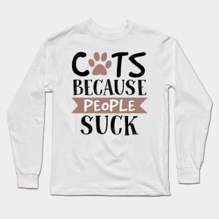 Cats Because People Suck Long Sleeve T-Shirt